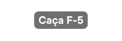 Caça F 5