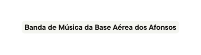 Banda de Música da Base Aérea dos Afonsos