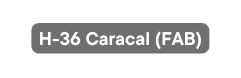 H 36 Caracal FAB